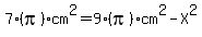 7%28pi%29cm%5E2=9%28pi%29cm%5E2-X%5E2