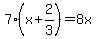 7%28x%2B2%2F3%29=8x