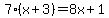 7%28x%2B3%29=8x%2B1