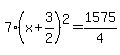 7%28x%2B3%2F2%29%5E2=1575%2F4
