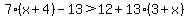 7%28x%2B4%29-13%3E12%2B13%283%2Bx%29