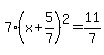 7%28x%2B5%2F7%29%5E2=11%2F7