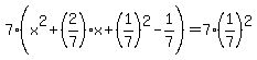 7%28x%5E2%2B%282%2F7%29x%2B%281%2F7%29%5E2-1%2F7%29=7%281%2F7%29%5E2