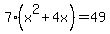 7%28x%5E2%2B4x%29=49