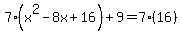 7%28x%5E2-8x%2B16%29%2B9=7%2816%29