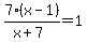 7%28x-1%29%2F%28x%2B7%29=1