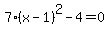 7%28x-1%29%5E2-4=0