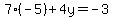 7%2A%28-5%29%2B4y=-3