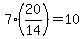 7%2A%2820%2F14%29=10