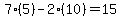 7%2A%285%29-2%2A%2810%29=15