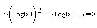 7%2A%28log%28%28x%29%29%29%5E2-2%2Alog%28%28x%29%29-5=0