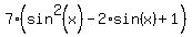7%2A%28sin%5E2%28x%29+-+2%2Asin%28x%29+%2B+1%29