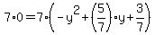 7%2A0=7%28-y%5E2%2B%285%2F7%29y%2B3%2F7%29