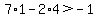 7%2A1-2%2A4%3E-1