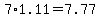 7%2A1.11=7.77