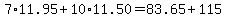 7%2A11.95+%2B+10%2A11.50+=+83.65+%2B+115