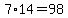 7%2A14=98