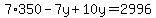 7%2A350-7y%2B10y=2996