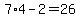 7%2A4+-+2=26