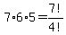 7%2A6%2A5=7%21%2F4%21