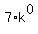7%2Ak%5E0