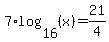 7%2Alog%2816%2C%28x%29%29=21%2F4