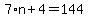7%2An%2B4+=+144