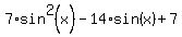 7%2Asin%5E2%28x%29+-+14%2Asin%28x%29+%2B+7