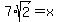 7%2Asqrt%282%29=x