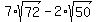7%2Asqrt%2872%29-2%2Asqrt%2850%29