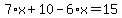 7%2Ax%2B10-6%2Ax=15