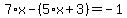 7%2Ax+-+%285%2Ax+%2B+3%29+=+-1