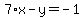 7%2Ax+-+y+=+-1