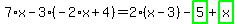 7%2Ax-3%2A%28-2%2Ax%2B4%29=2%2A%28x-3%29-highlight_green%28+5+%29%2Bhighlight_green%28+x+%29