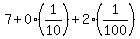 7%2B0%2A%281%2F10%29%2B2%281%2F100%29