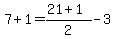 7%2B1=%2821%2B1%29%2F2-3