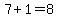 7%2B1=8