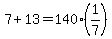 7%2B13=140%281%2F7%29