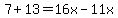 7%2B13=16x-11x