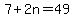 7%2B2n=49