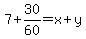 7%2B30%2F60=x%2By