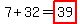 7%2B32=highlight%2839%29