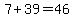 7%2B39=46