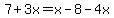 7%2B3x=x-8-4x