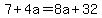 7%2B4a=8a%2B32