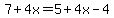 7%2B4x=5%2B4x-4