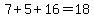 7%2B5%2B16=18