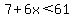 7%2B6x%3C61