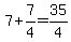 7%2B7%2F4=35%2F4