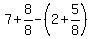 7%2B8%2F8-%282%2B5%2F8%29